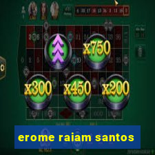 erome raiam santos